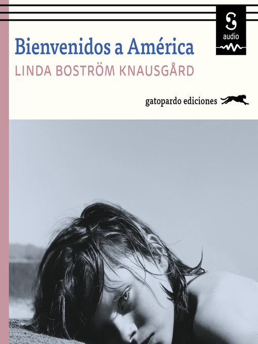 Title details for Bienvenidos a América by Linda Boström Knausgård - Available